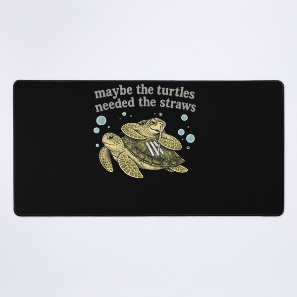 Item preview, Maybe the Turtles Needed the Straws designed and sold by MatherFisher.