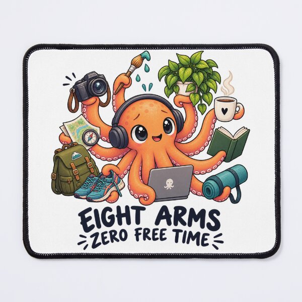 Item preview, Eight Arms. Zero Free Time. Too Many Hobbies. designed and sold by Animal Puns.