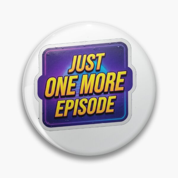 Item preview, Just One More Episode Binge Watching Quote designed and sold by Owcomm.