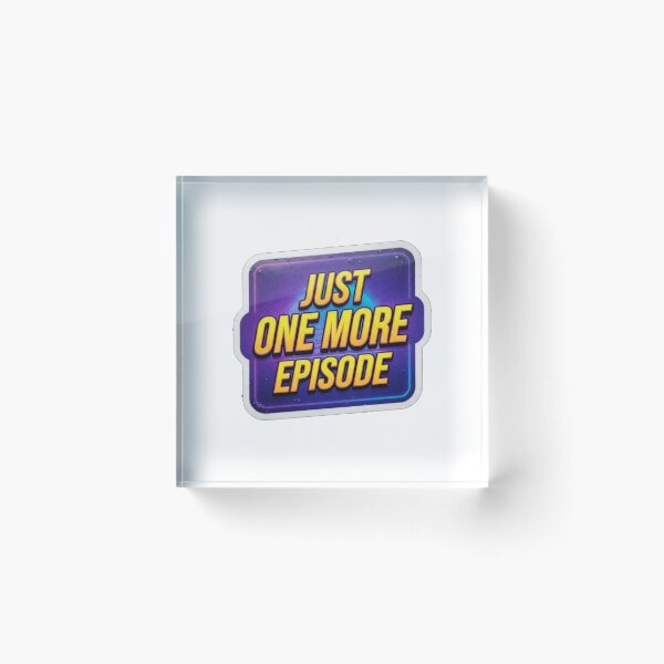 Item preview, Just One More Episode Binge Watching Quote designed and sold by Owcomm.