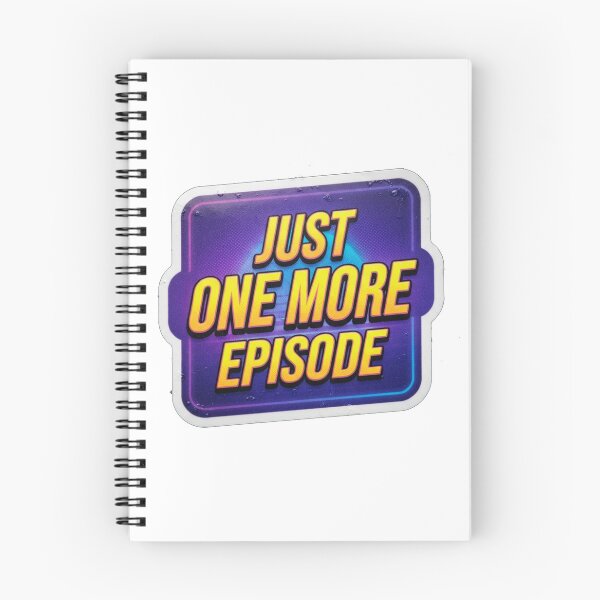 Item preview, Just One More Episode Binge Watching Quote designed and sold by Owcomm.