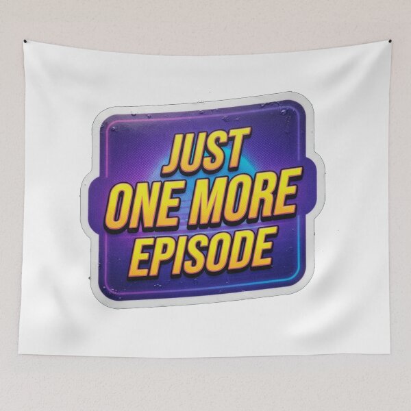 Item preview, Just One More Episode Binge Watching Quote designed and sold by Owcomm.