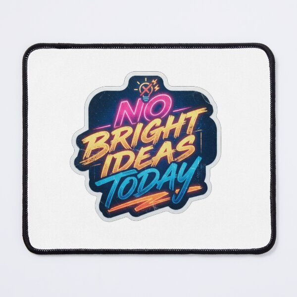 Item preview, No Bright Ideas Today Funny Slogan designed and sold by Owcomm.