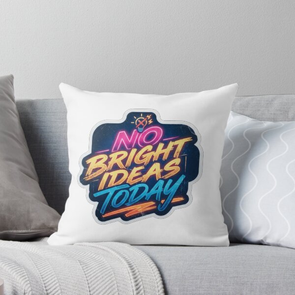 Item preview, No Bright Ideas Today Funny Slogan designed and sold by Owcomm.