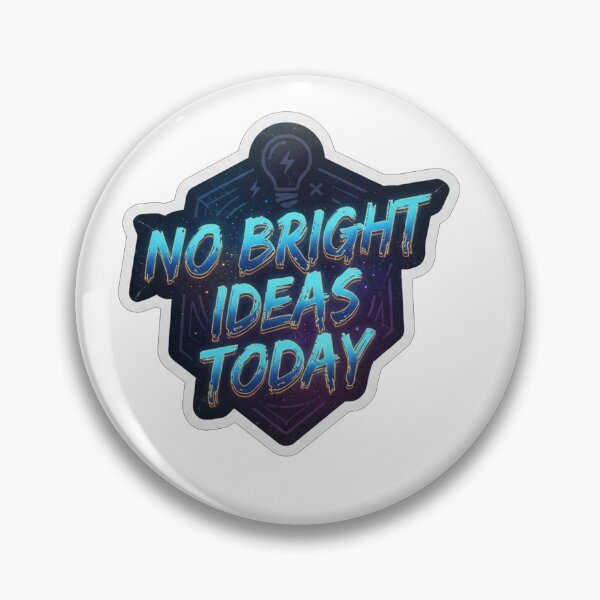 Item preview, No Bright Ideas Today Funny Sarcastic Quote    designed and sold by Owcomm.
