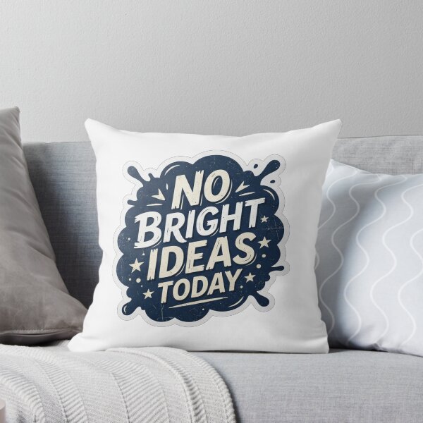Item preview, No Bright Ideas Today Funny Sarcastic Quote designed and sold by Owcomm.