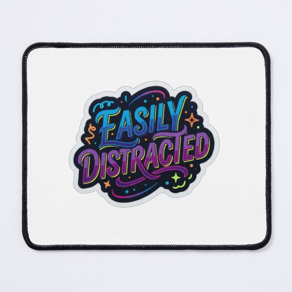 Item preview, Easily Distracted Fun Colorful Quote Text designed and sold by Owcomm.