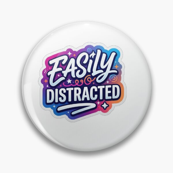 Item preview, Easily Distracted Fun Colorful Quote Text designed and sold by Owcomm.
