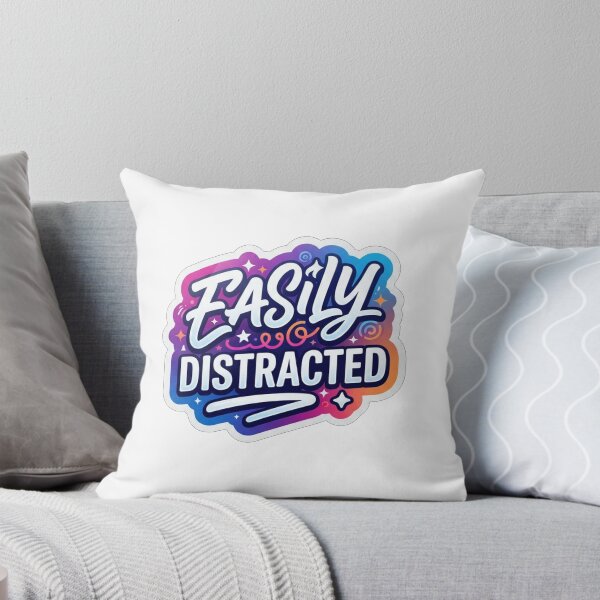 Item preview, Easily Distracted Fun Colorful Quote Text designed and sold by Owcomm.