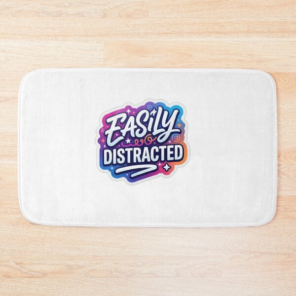 Item preview, Easily Distracted Fun Colorful Quote Text designed and sold by Owcomm.