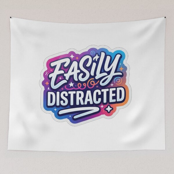 Item preview, Easily Distracted Fun Colorful Quote Text designed and sold by Owcomm.