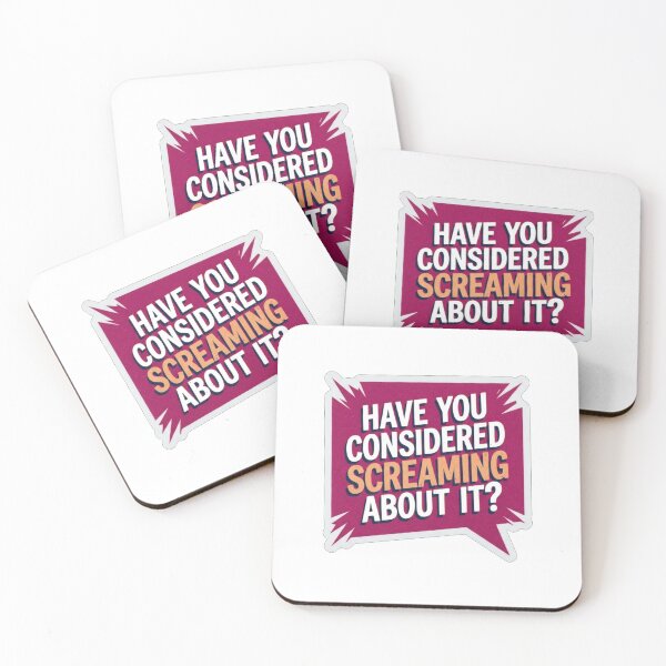 Item preview, Have You Considered Screaming About It Quote designed and sold by Owcomm.