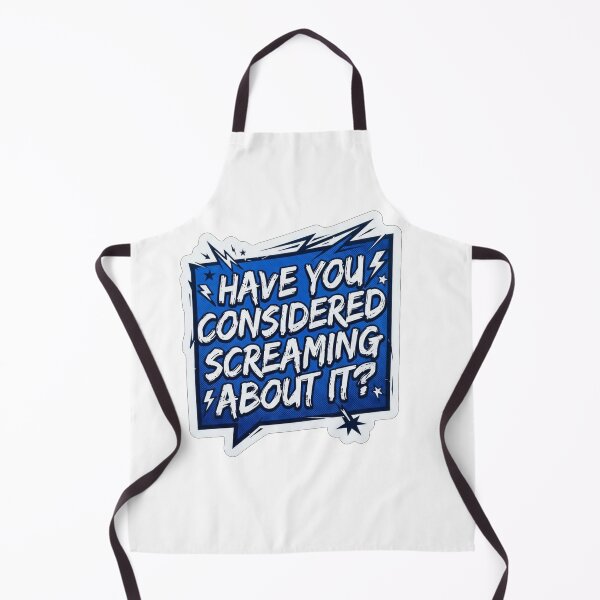 Item preview, Have You Considered Screaming About It designed and sold by Owcomm.