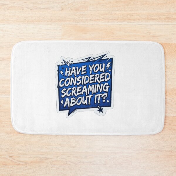 Item preview, Have You Considered Screaming About It designed and sold by Owcomm.