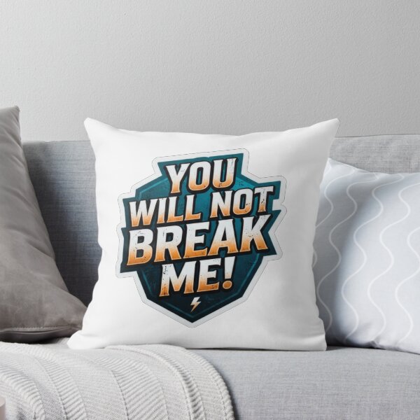Item preview, You Will Not Break Me Motivation Quote designed and sold by Owcomm.