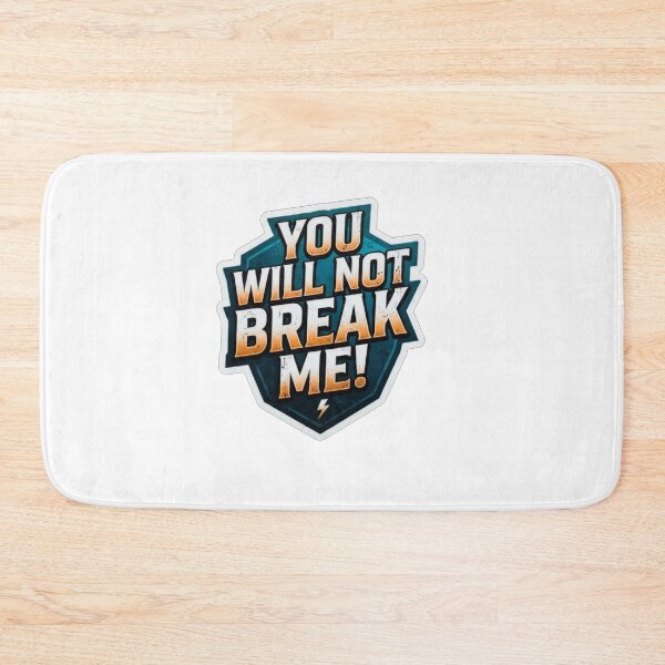 Item preview, You Will Not Break Me Motivation Quote designed and sold by Owcomm.