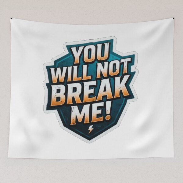 Item preview, You Will Not Break Me Motivation Quote designed and sold by Owcomm.