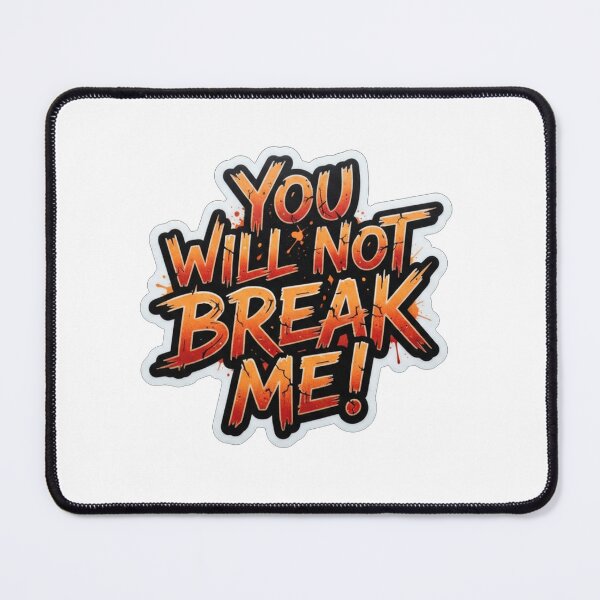 Item preview, You Will Not Break Me Motivation Quote designed and sold by Owcomm.