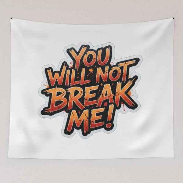 Item preview, You Will Not Break Me Motivation Quote designed and sold by Owcomm.