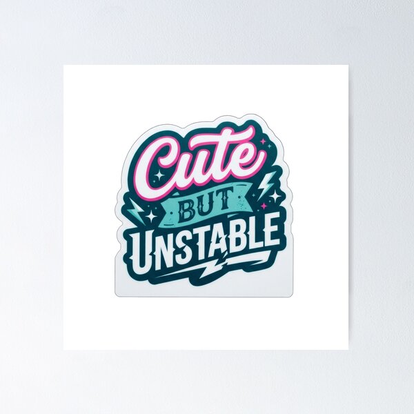 Item preview, Cute But Unstable Funny Sassy Quote Graphic designed and sold by Owcomm.