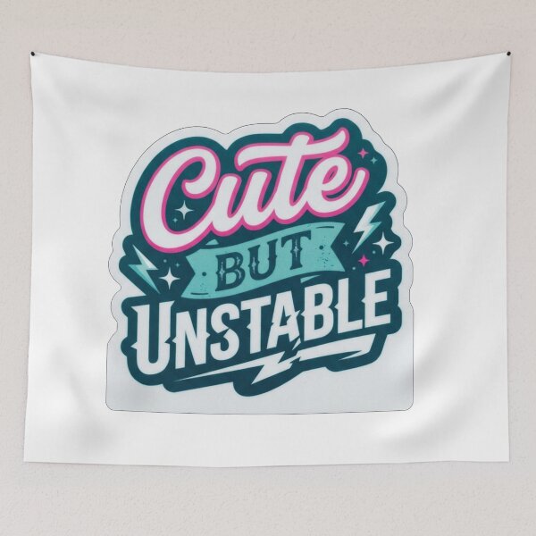 Item preview, Cute But Unstable Funny Sassy Quote Graphic designed and sold by Owcomm.