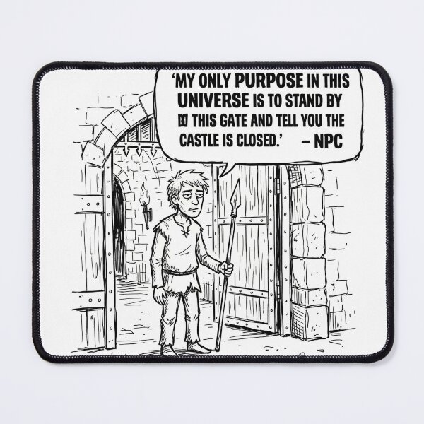 Item preview, My only purpose in this universe is to stand by this gate and tell you the castle is closed. designed and sold by jrzvibe.