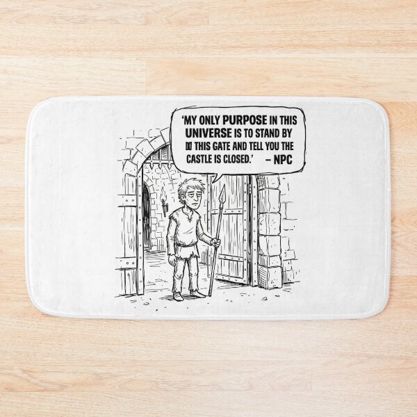 Item preview, My only purpose in this universe is to stand by this gate and tell you the castle is closed. designed and sold by jrzvibe.