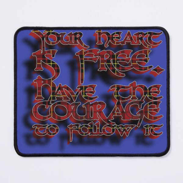 Item preview, Your Heart Is Free Have The Courage To Follow It (Braveheart Quote) designed and sold by Cathedral of Curiosity.
