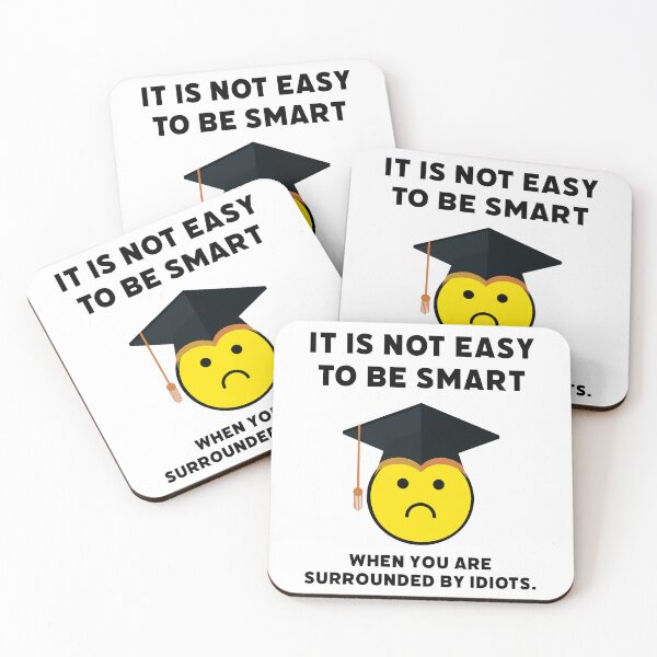 Item preview, It’s not easy to be smart when you are surrounded by idiots. designed and sold by Rachel the Artist .