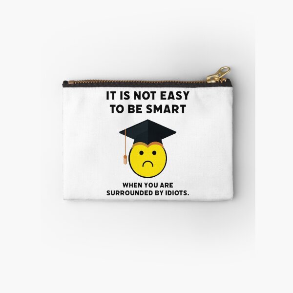 Item preview, It’s not easy to be smart when you are surrounded by idiots. designed and sold by Rachel the Artist .
