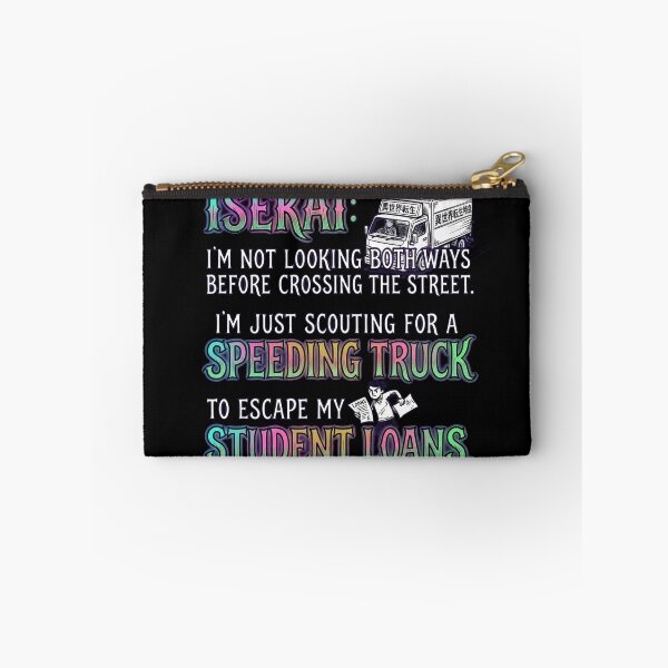 Item preview, I'm not looking both ways before crossing the street. I'm just scouting for a speeding truck to escape my student loans. designed and sold by jrzvibe.