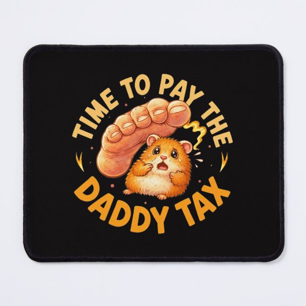 Item preview, Time to Pay Daddy Tax Hamster Art designed and sold by ShophiaCrafts.