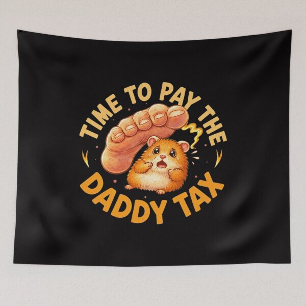 Item preview, Time to Pay Daddy Tax Hamster Art designed and sold by ShophiaCrafts.