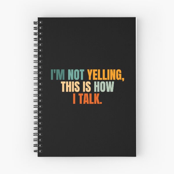 Item preview, I'm not yelling, this is how i talk designed and sold by Dondonmart.