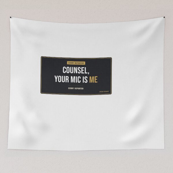 Item preview, Counsel, Your Mic Is Me Court Reporter designed and sold by SlowMadeShelf.