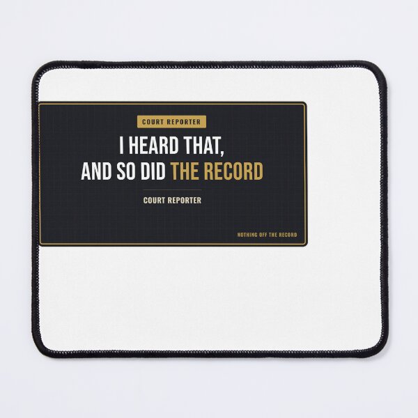 Item preview, I Heard That, And So Did The Record Court Reporter designed and sold by SlowMadeShelf.