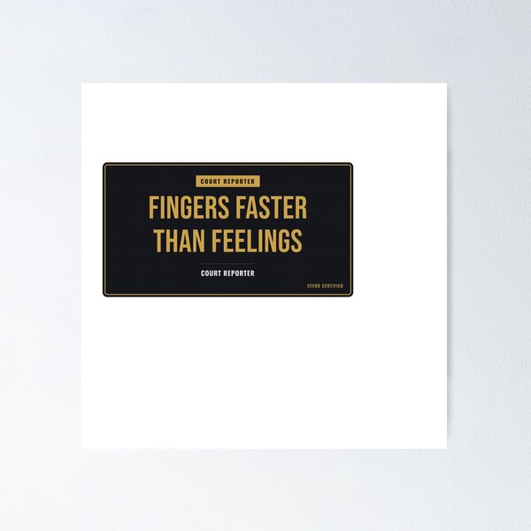 Item preview, Fingers Faster Than Feelings Court Reporter designed and sold by SlowMadeShelf.
