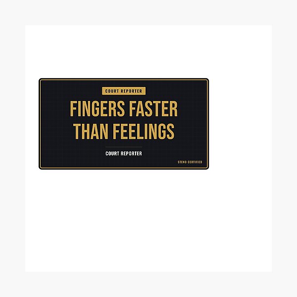 Item preview, Fingers Faster Than Feelings Court Reporter designed and sold by SlowMadeShelf.