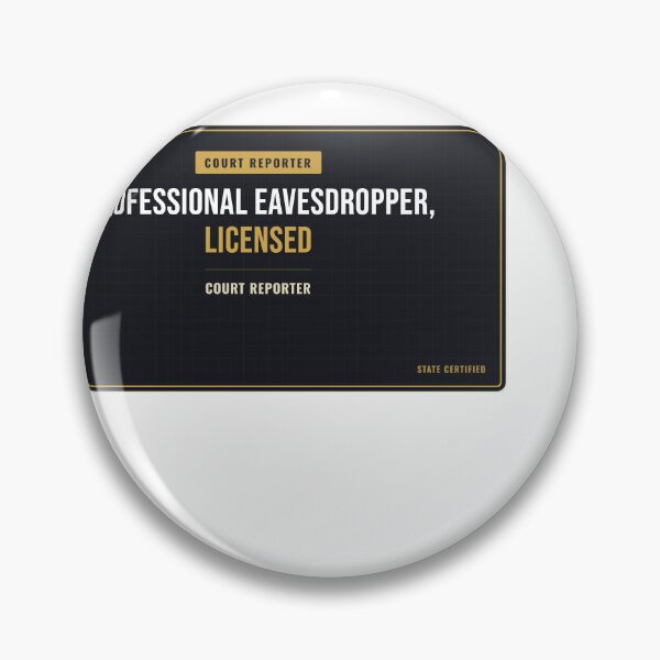 Item preview, Professional Eavesdropper, Licensed Court Reporter designed and sold by SlowMadeShelf.