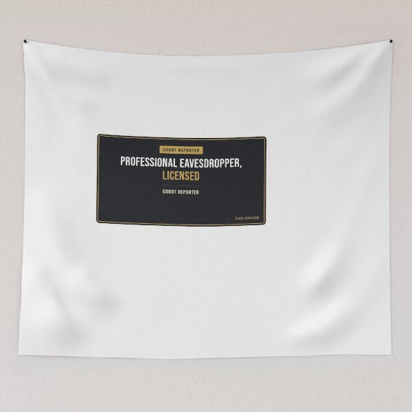 Item preview, Professional Eavesdropper, Licensed Court Reporter designed and sold by SlowMadeShelf.