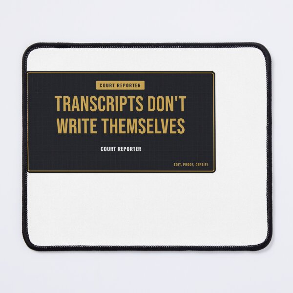 Item preview, Transcripts Don't Write Themselves Court Reporter designed and sold by SlowMadeShelf.