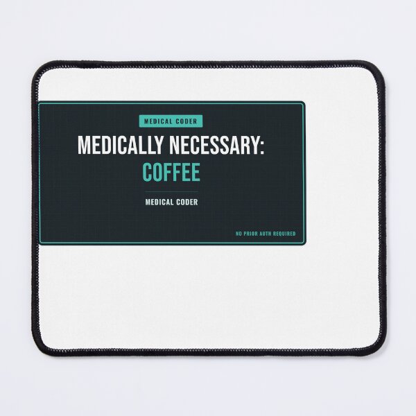Item preview, Medically Necessary: Coffee Medical Coder designed and sold by SlowMadeShelf.