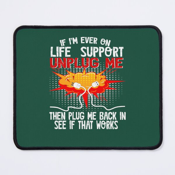 Item preview, Sarcastic Dark Humor Life Support Unplug Me Funny Design 252 designed and sold by WeeThingsFiber.