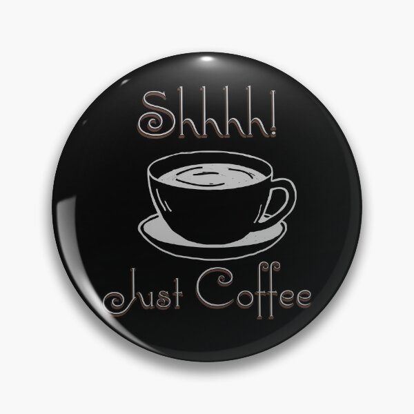 Item preview, Shhhh Just Coffee Quiet Morning Cup Graphic designed and sold by FaeryNuff.