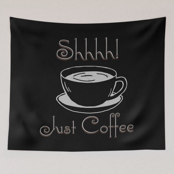 Item preview, Shhhh Just Coffee Quiet Morning Cup Graphic designed and sold by FaeryNuff.