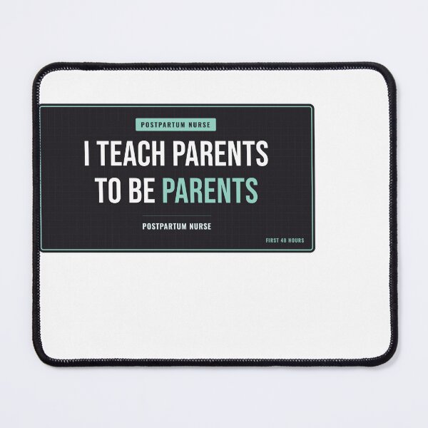 Item preview, I Teach Parents To Be Parents Postpartum Nurse designed and sold by SlowMadeShelf.
