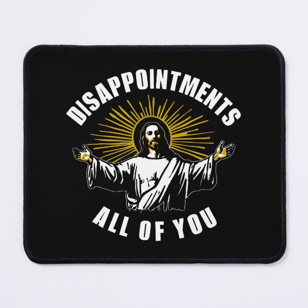 Item preview, Disappointments-All-Of-You designed and sold by MissAshtyn.