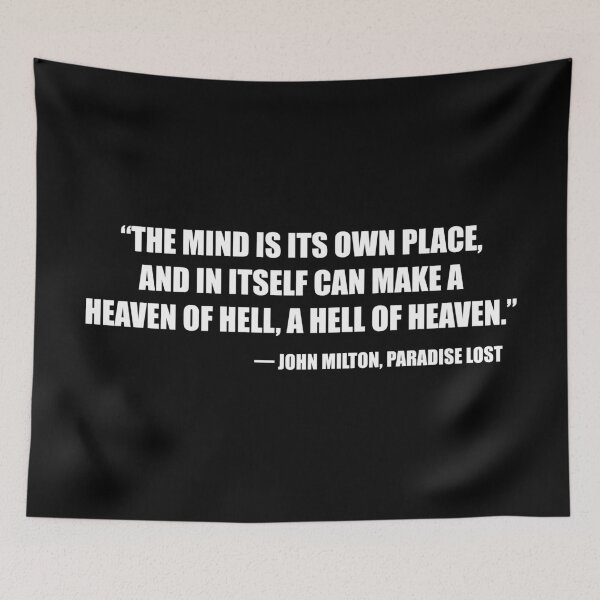 Item preview, The mind is it's own place, and in itself can make a heaven of hell, a hell of heaven - John Milton, Paradise Lost designed and sold by 4gottenlore.