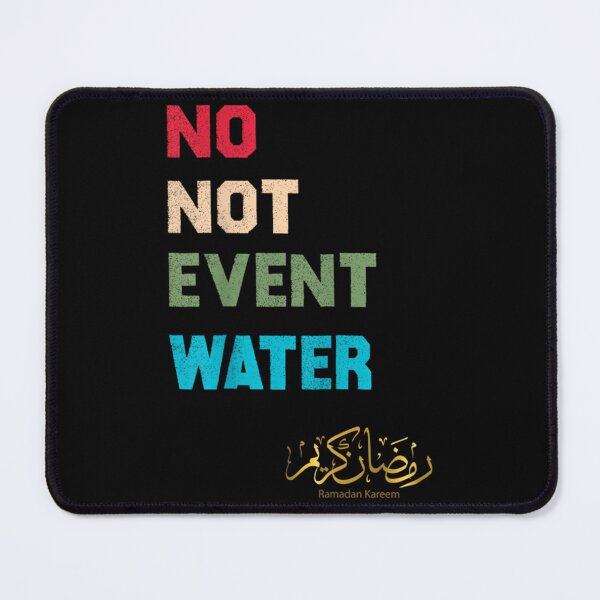 Item preview, No Not Even Water Fasting Muslim 2022 Ramadan Kareem designed and sold by Jansdtiftsowich.