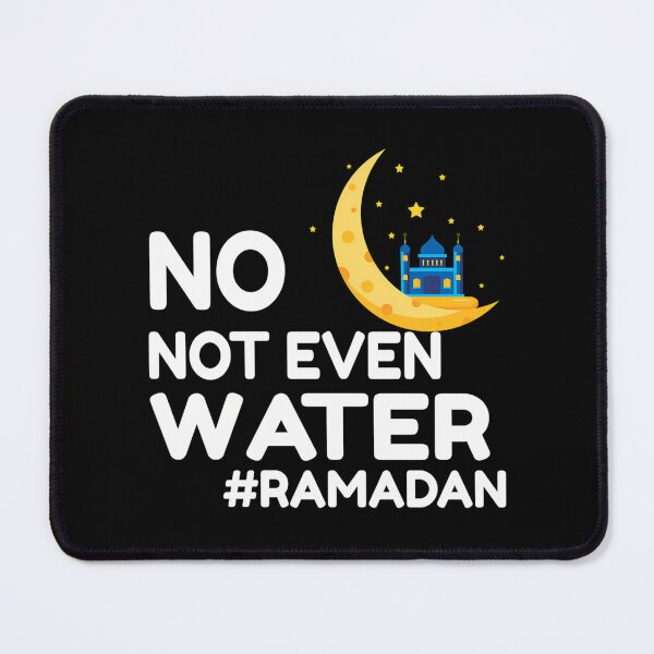 Item preview, No Not Even Water Fasting Muslim First Ramadan 2022 designed and sold by Jansdtiftsowich.
